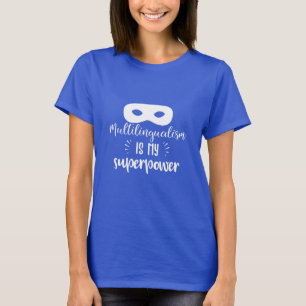 T-shirt Le multilinguisme est mon super-pouvoir Polyglot T