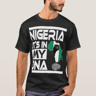 T-shirt Le Nigeria Est Dans Mon ADN Le Drapeau Nigérian Ca