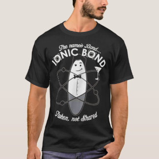 T-shirt Le Nom Est Bond Ionic Bond Chimie Puns