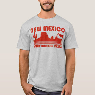 T-shirt Le Nouveau Mexique meilleur Mexique que vieux