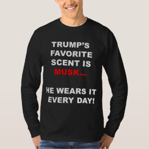 T-shirt Le parfum favori de Trump est le musc