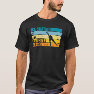 T-shirt Le Patinage Sur Glace Est Ma Saison Préférée Pour