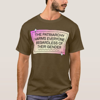 T-shirt Le Patriarcat Touche Tout Le Monde, Quel Que Soit 