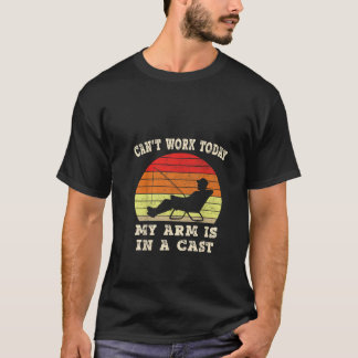 T-shirt Le pêcheur Cant travaille aujourd'hui mon bras est