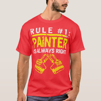 T-shirt Le peintre de règle a toujours raison
