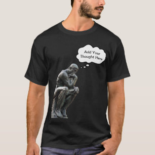 T-shirt Le Penseur de Rodin - Ajoutez Votre Pensée Personn