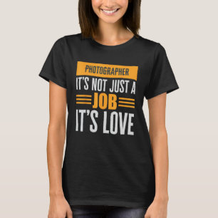T-shirt Le Photographe N'Est Pas Seulement Un Travail Son