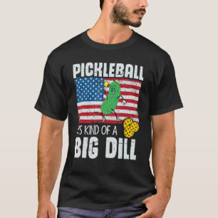 T-shirt Le Pickleball Est Une Sorte De Big Deal Pickleball