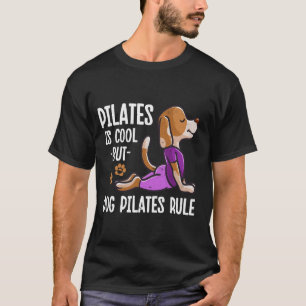T-shirt Le Pilates Est Cool Mais Le Pilates De Chien Règne