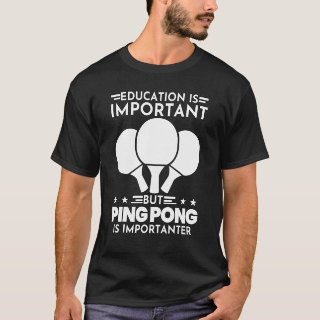 T-shirt Le Ping Pong De L'Éducation Est Important Le Ping  (Devant)