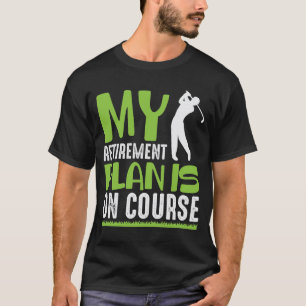 T-shirt Le Plan De Retraite Est Sur Le Parcours Lecteur De