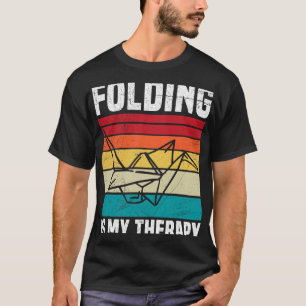 T-shirt Le pliage est ma citation de thérapie pour un amou