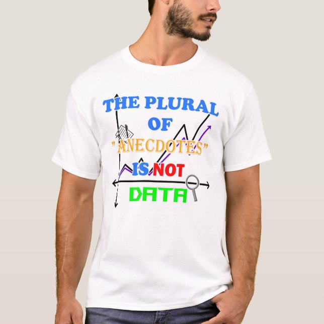 T-shirt Le pluriel d'Anecdote n'est pas des données (Devant)