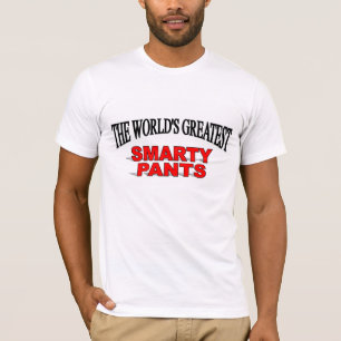 T-shirt Le plus grand pantalon du je-sais-tout du monde