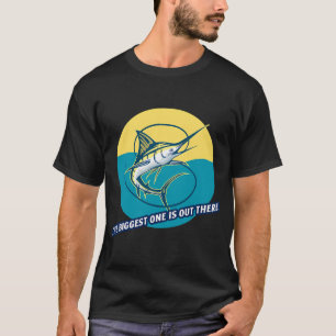 T-shirt Le plus gros est là-bas ! Conception de pêche au m