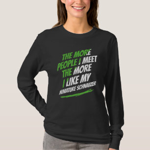 T-shirt Le Plus Je Rencontre De Personnes Miniature Schnau