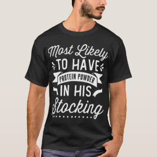 T-shirt Le Plus Probable D'Avoir De La Poudre Protéine Dan