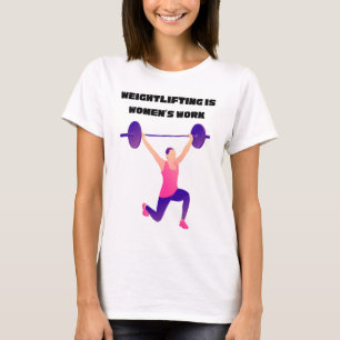 T-shirt Le poids est le travail des femmes