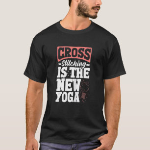 T-shirt Le point de croix féminin est le nouveau yoga