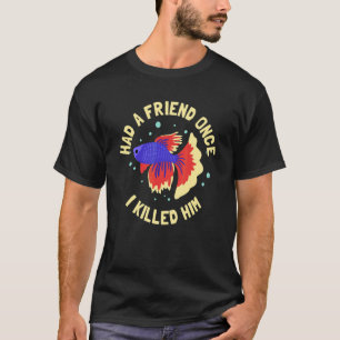 T-shirt Le poisson Betta avait autrefois un ami Aquariophi