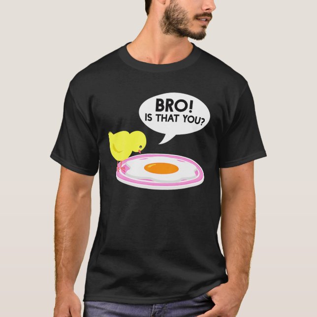 T-shirt Le Poulet, C'Est Que Vous Aimez L'Oeuf Frit Le Pou (Devant)