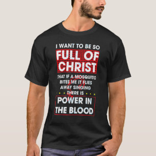 T-shirt Le pouvoir dans le sang chrétien religieux