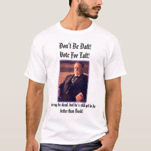 T-shirt le pres_taft, ne sont pas idiot ! Vote pour Taft !