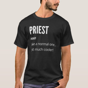 T-shirt Le prêtre Noun comme un normal Un tout juste beauc