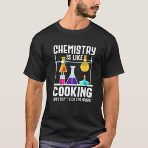 T-shirt Le professeur de chimie est comme la Cuisine juste