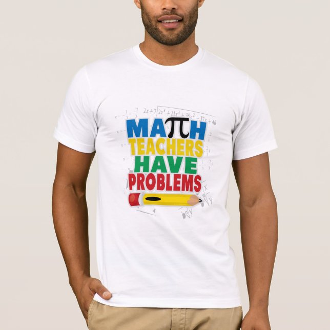 T-shirt Le professeur de maths ont des problèmes (Devant)