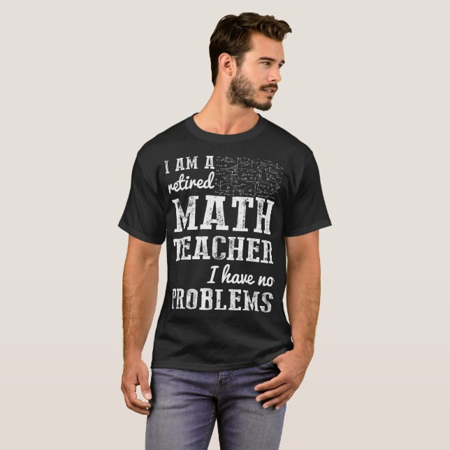 T-shirt Le professeur de maths retraité n'ont aucun (Devant entier)
