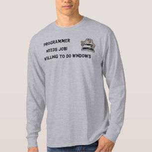 T-shirt Le programmeur A BESOIN de TRAVAIL