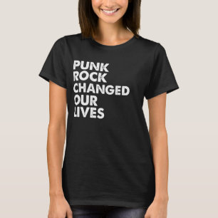 T-shirt Le punk rock a changé nos vies