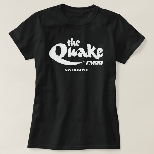T-SHIRT LE QUAKE FM 99 SAN FRANCISCO (Design devant)