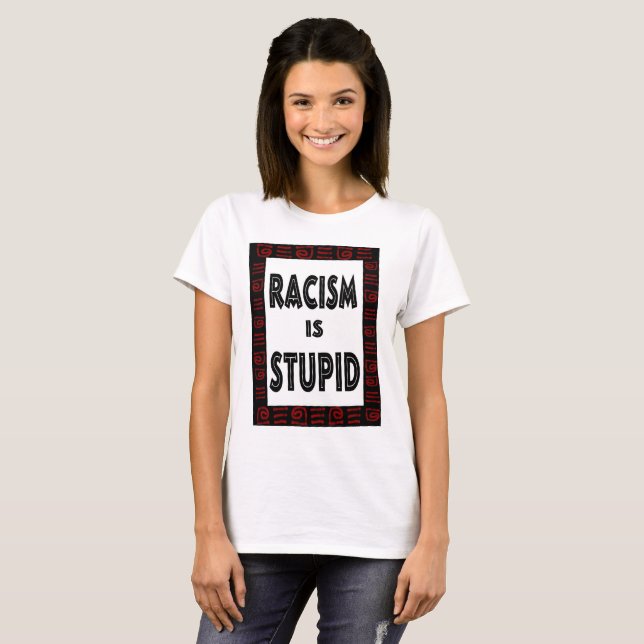 T-shirt Le racisme est… (Devant entier)
