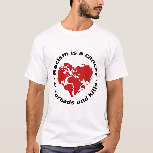 T-shirt Le racisme est le cancer (Devant)