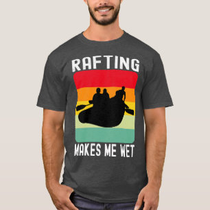 T-shirt Le Rafting me rend le cadeau de sports nautiques h