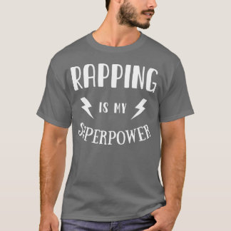 T-shirt Le rap est mon superpouvoir Cadeau sarcastique
