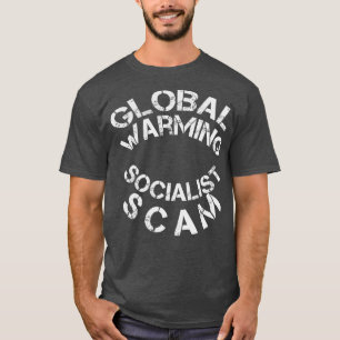 T-shirt Le réchauffement climatique est une arnaque socia