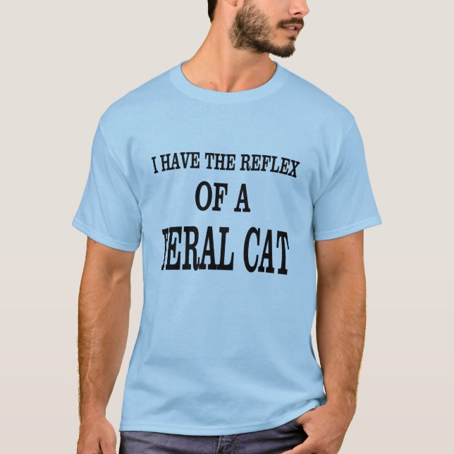 T-shirt Le réflexe d'un chat sauvage ! (Devant)