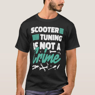 T-shirt Le réglage des scooters n'est pas un crime
