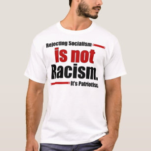 T-shirt Le rejet du socialisme n'est pas racisme…