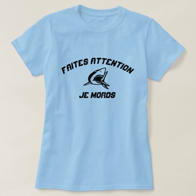 T-shirt Le requin doit être prudent si mordre (Design devant)