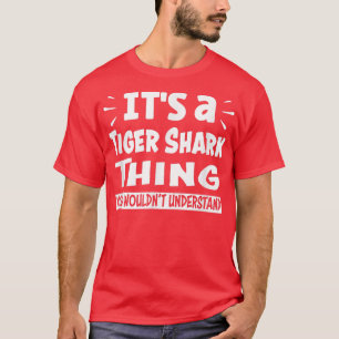 T-shirt Le requin tigre Ce Que Vous Ne Comprendriez Pas Lo