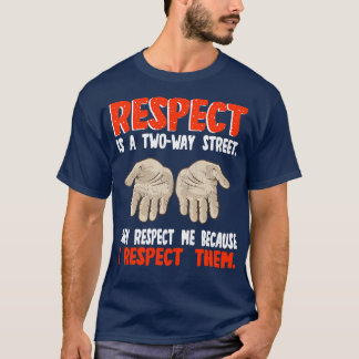 T-shirt Le Respect Est Une Rue Jumelaire Ils Me Respectent