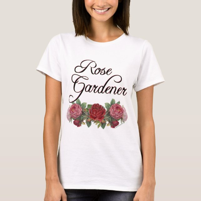 T-shirt Le rose Gardener dit avec des Roses (Devant)