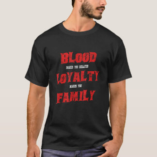 T-shirt Le Sang Vous Fait Connaître La Fidélité Vous Rend