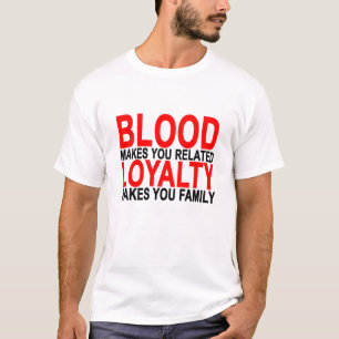 T-shirt Le sang vous fait la fidélité connexe vous fait la