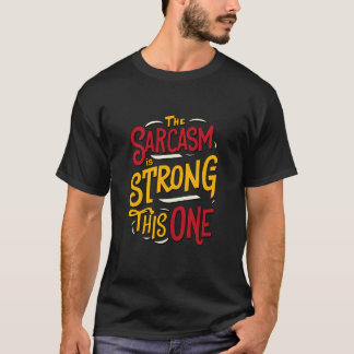 T-shirt Le Sarcasme Est Fort Avec Cette Citation Drôle
