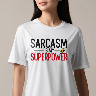 T-shirt Le sarcasme est ma superpuissance